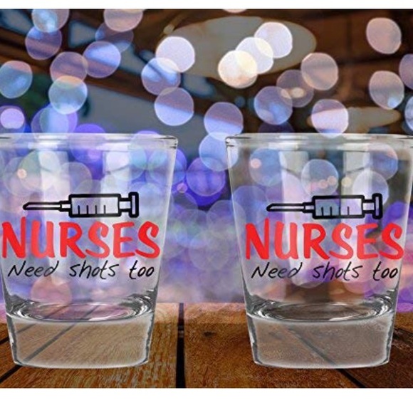 Other - Nurses Need Shots Too Shot Glasses - 2 Piece Set